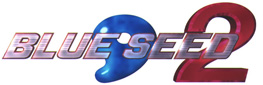 BLUE SEED 2