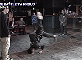 DANCE BATTLE TV PROUD ＃9